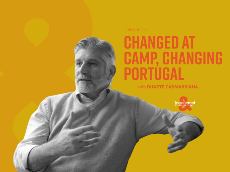 Changed at Camp, Changing Portugal | Calling Story with Duarte Casmarrinha (Ep. 217)